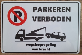 Parkeren verboden wegsleepregeling reclamebord metaal