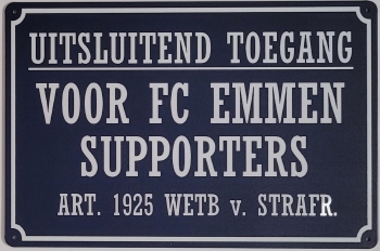 Uitsluitend toegang voor FC Emmen supporters wandbord