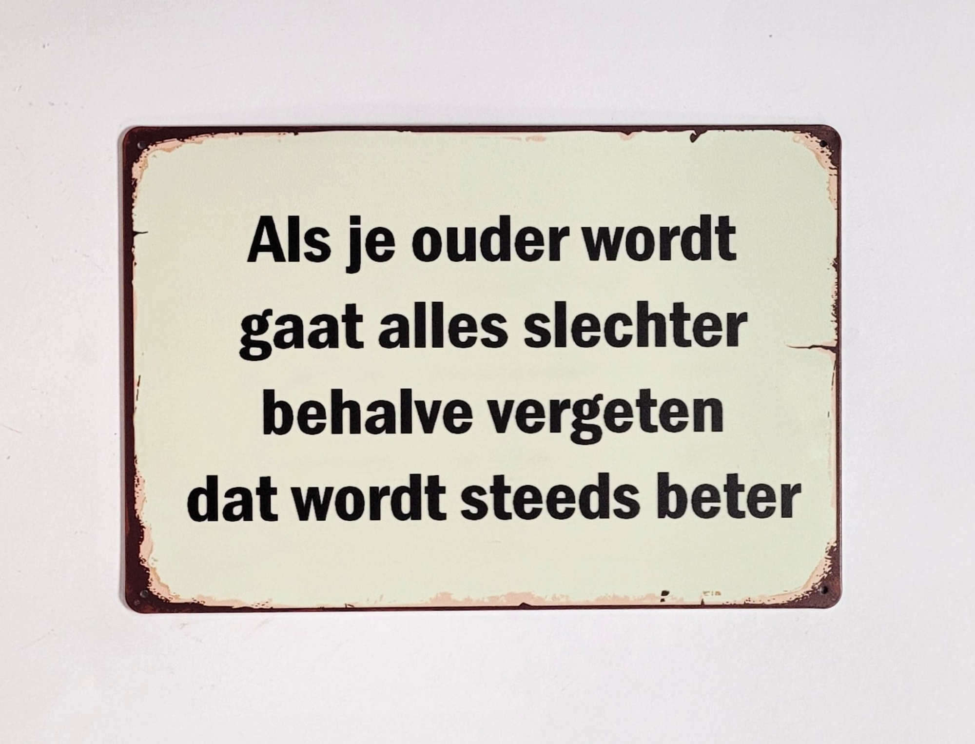 Als je ouder word gaat alles slechter metalen wandbord