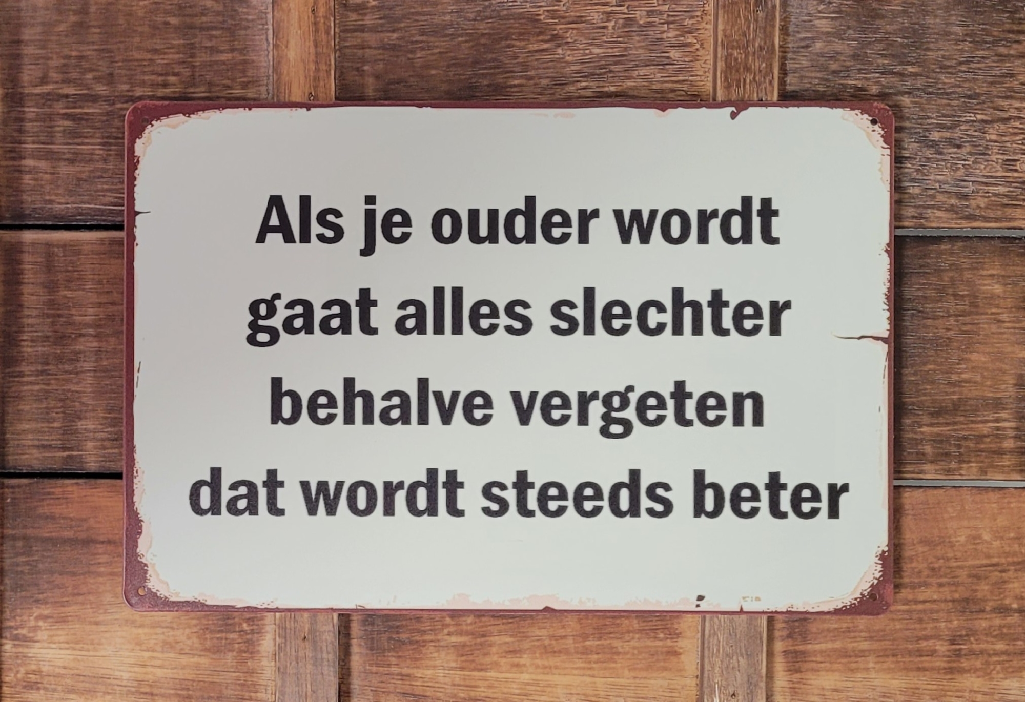 Als je ouder word gaat alles slechter metalen wandbord